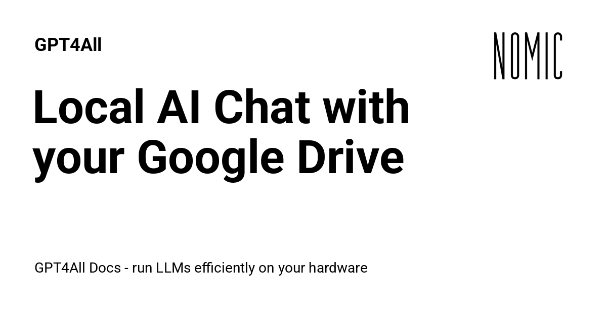 Local AI Chat with your Google Drive - GPT4All